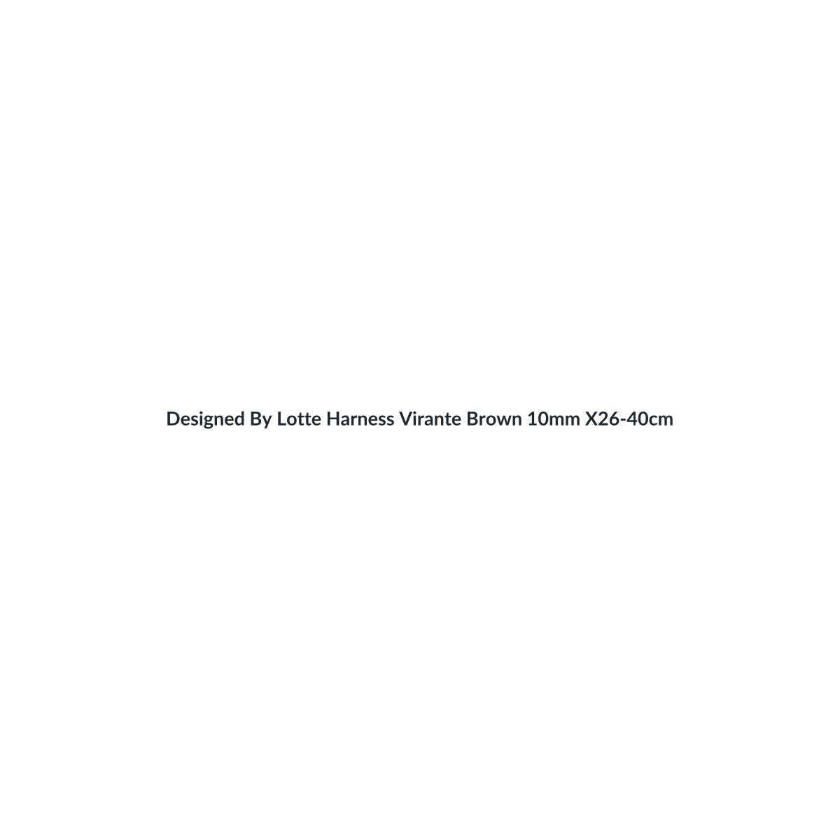Designed By Lotte Harness Virante Brown 10mm X26-40cm