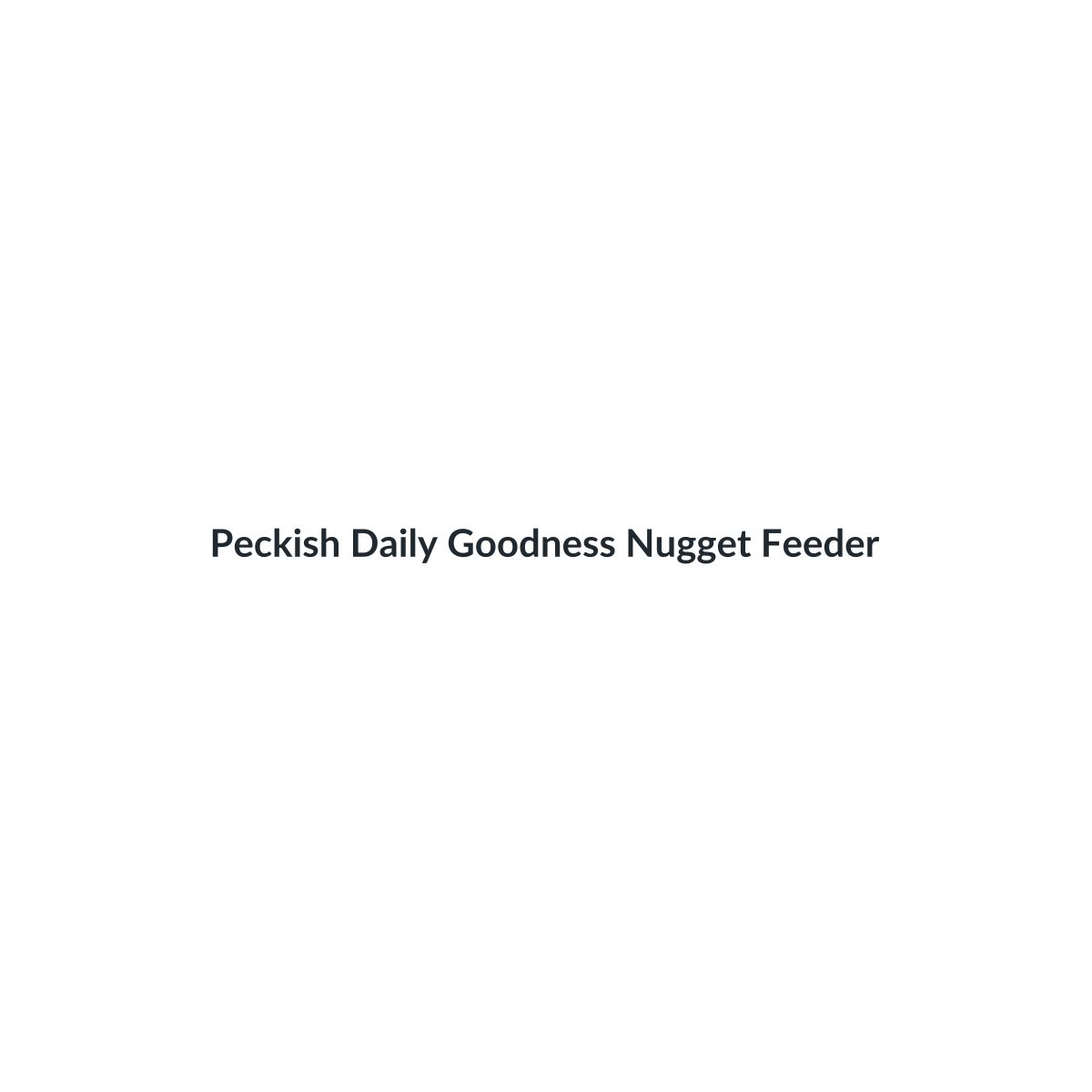 Peckish Daily Goodness Nugget Feeder