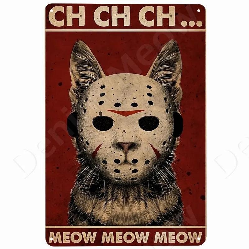 Ch Ch Ch Meow Meow Meow Tin Sign